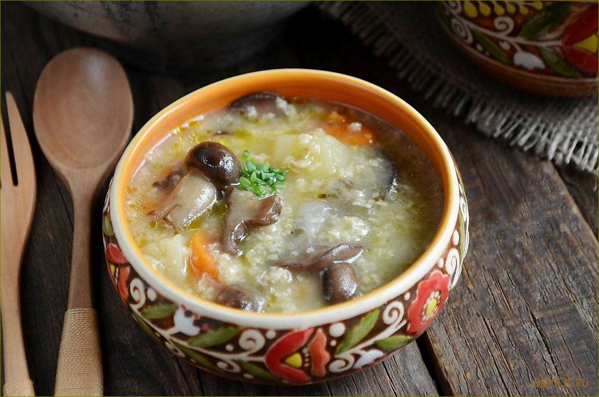 Пшенный суп с грибами
