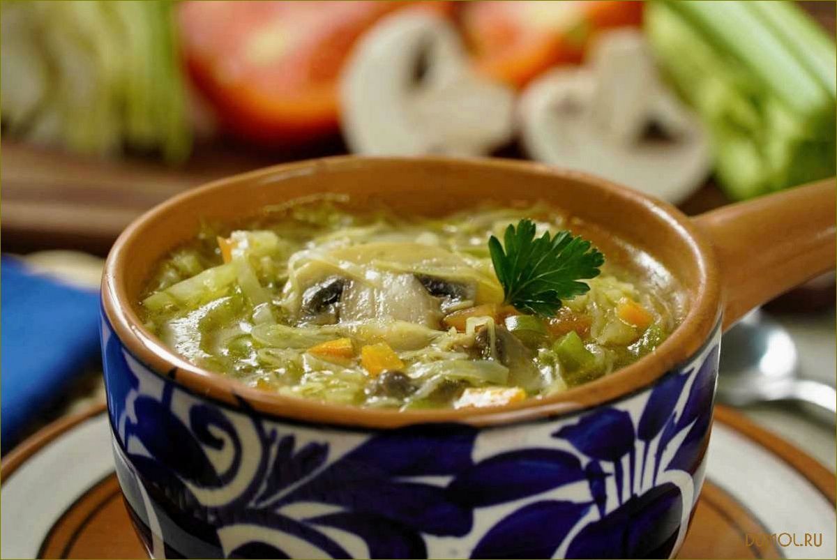 Капустный суп: рецепты и полезные свойства