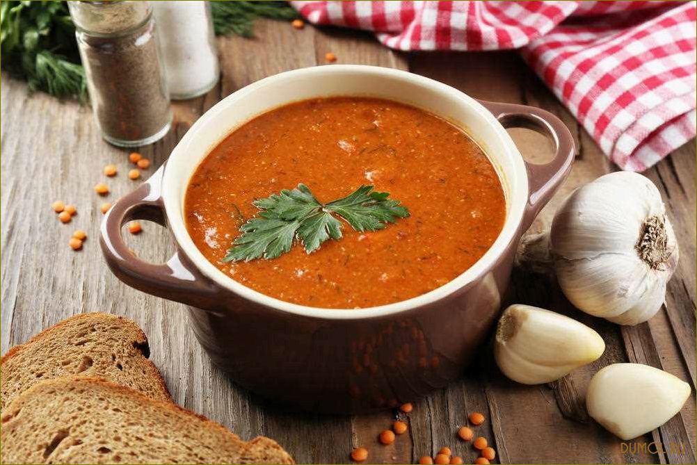 Суп из красной чечевицы: рецепт приготовления и полезные свойства