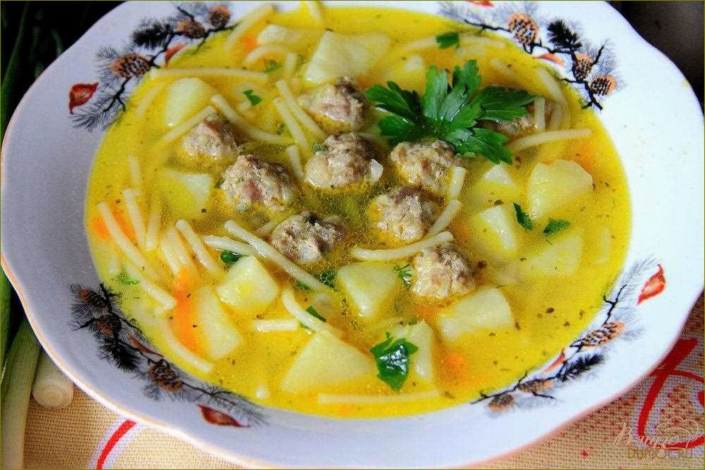 Рецепт супа с фрикадельками и макаронами